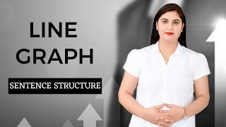 IELTS TASK- 1 | LINE GRAPH | SENTENCE STRUCTURE (PART 2)