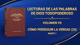 La Palabra de Dios | Cómo perseguir la verdad (24) Parte 1