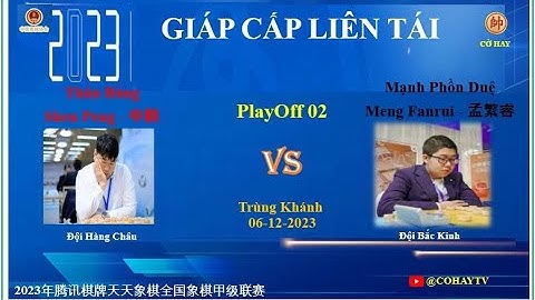 PlayOff 02 |🔴 Thân Bằng (申鹏) Shen Peng VS Meng Fanrui (孟繁睿) Mạnh Phồn Duệ ⚫