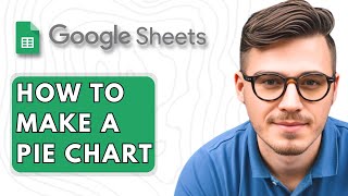 How to Make a Pie Chart in Google Sheets [2025 Guide]
