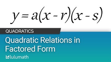 Quadratics in Factored Form Explained (3 Examples) | Lulumath