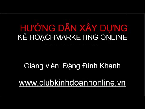 Hướng dẫn xây dựng kế hoạch marketing online