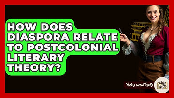 How Does Diaspora Relate To Postcolonial Literary Theory? - Tales And Texts