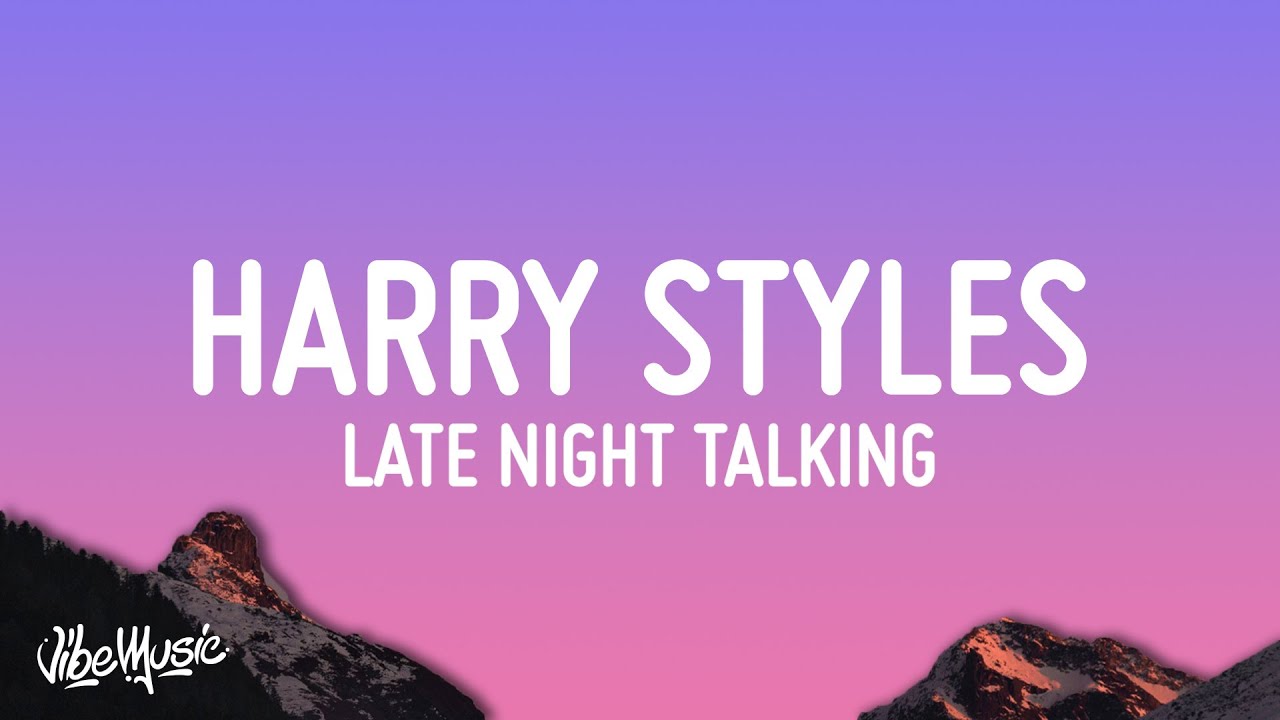 Harry Styles - Late Night Talking (Lyrics)