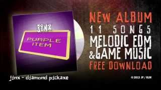Jinx - Diamond Pickaxe [Free Album Download | Melodic EDM &amp; Game Music]