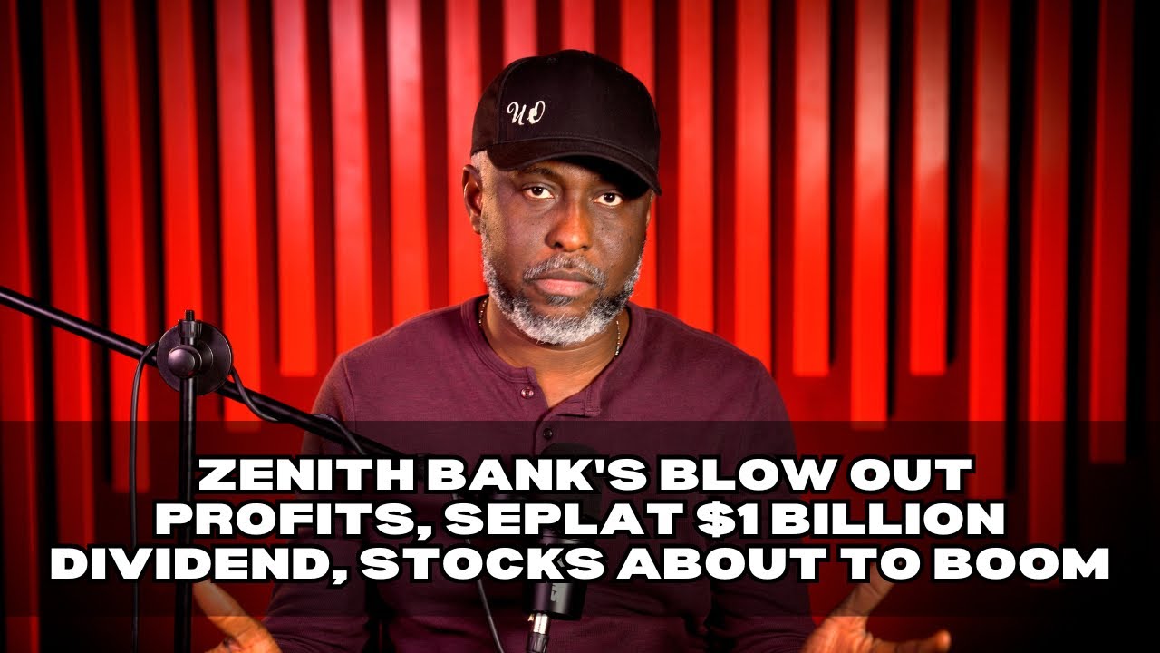 Огромные прибыли Zenith Bank, дивиденды Seplat в размере 1 миллиарда долларов, акции готовятся к ...