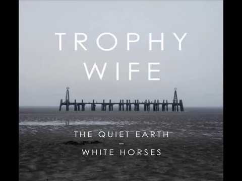 Trophy Wife — Trophy Wife   The Quiet Earth