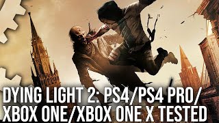 Dying Light 2 Last-Gen Consoles vs PS5: Xbox One/One X and PS4/Pro Tested!