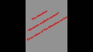 The situation. (Contains explicit content)
