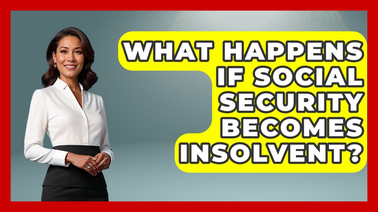 What Happens If Social Security Becomes Insolvent? - The Right Politics