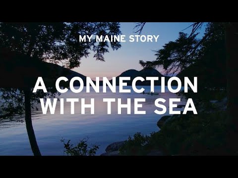 My Maine Story: A Connection with the Sea