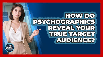 How Do Psychographics Reveal Your True Target Audience? - The Startup Growth Hub
