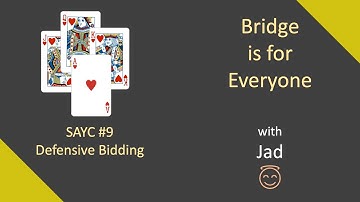 SAYC #9: Defensive Bidding: Bridge is for Everyone.