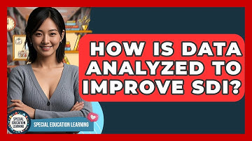 How Is Data Analyzed To Improve SDI? - Special Education Learning