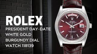 Rolex President Day Date White Gold Burgundy Dial Watch 118139 Review | SwissWatchExpo