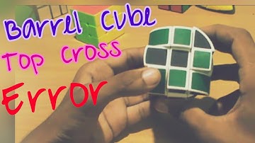 Barrel Cube Error Tutorial | Top Cross | Parity Explained