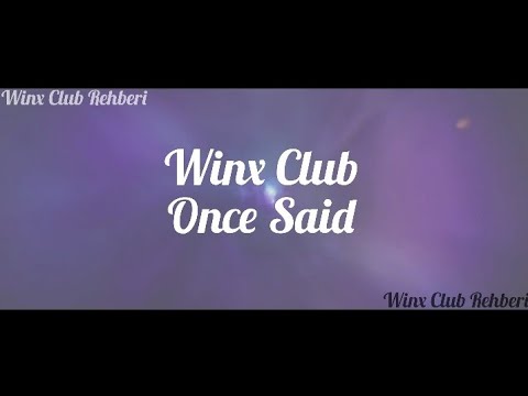 Winx Club Kayıp Krallığın Sırrı Once Said |~💜 Winx Club Rehberi💙