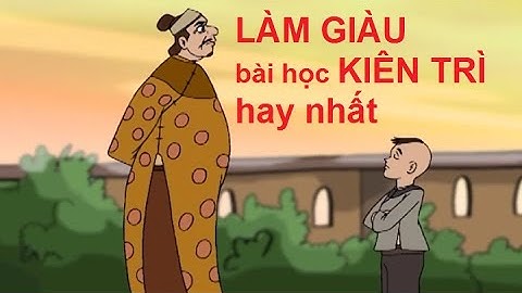 LÀM GIÀU l Bài học KIÊN TRÌ l Bài Học Làm Giàu l Bài Học Thành Công Hay Nhất