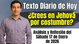 TEXTO DIARIO DE HOY | ¿Tu corazón cuestiona a Jehová?  📚 | Sábado 17 de Enero 2026 👈 JW.ORG