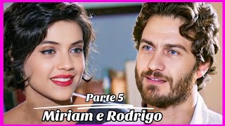 A HISTÓRIA DE MIRIAM E RODRIGO PARTE 5 (Comentada).