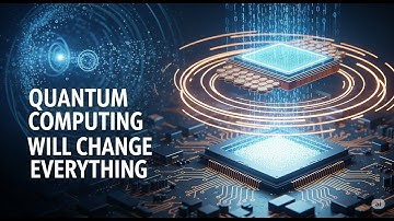 Quantum Computing Explained: How It Will Change the World Forever