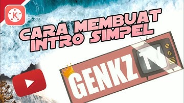 Cara Membuat Intro Youtube Simpel Tapi Berkelas - Kinemaster Tutorial
