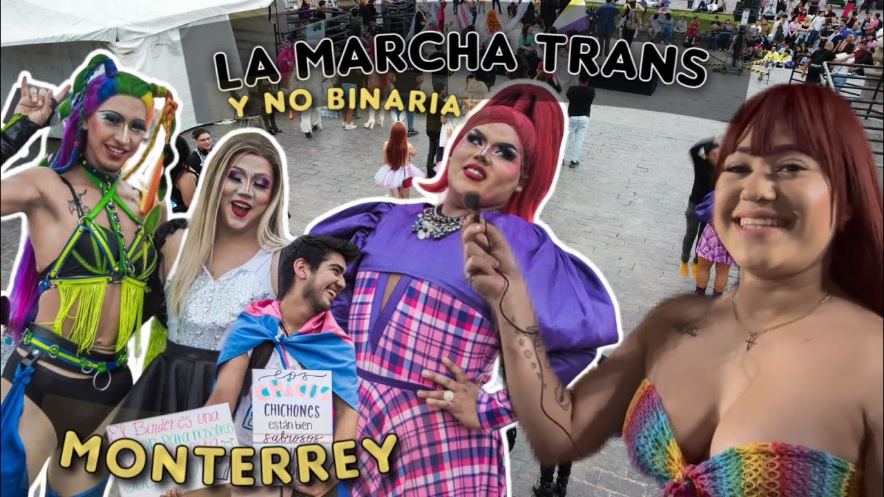 Asi se vivió  la MARCHA TRANS Y NO BINARIA  en monterrey - ESTO ESTA CHIDO 👍