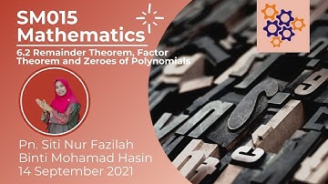 SM015 Mathematics. 6.2 Remainder Theorem, Factor Theorem and Zeroes of Polynomials