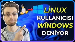 1 Hafta Windows Kullandım