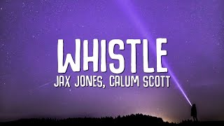 Jax Jones, Calum Scott - Whistle (Lyrics) Resimi