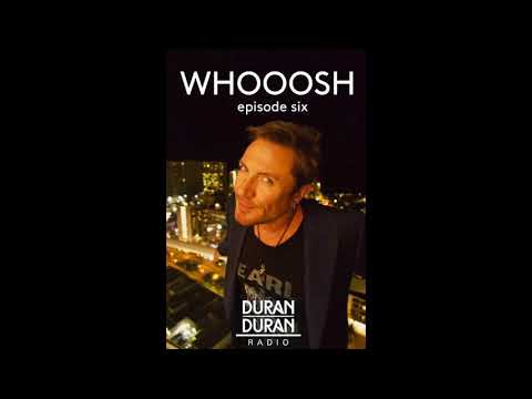 WHOOOSH! on Duran Duran Radio with Simon Le Bon & Katy - Episode 6!