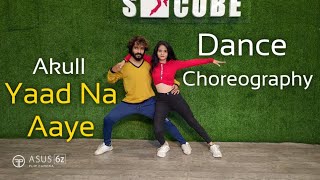 Akull - Yaad Na Aaye | Angel Rai | VYRL Originals | Dance Choreography | Sunny| S Cube Dance Academy