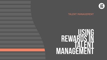 Using Rewards in Talent Management