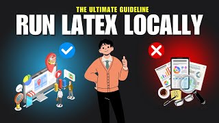 How To Run LaTeX Projects Locally (for FREE!) On Windows Operating System