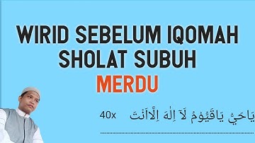 WIRID SEBELUM IQOMAH SHOLAT SUBUH