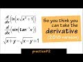 So you think you can take the derivative, practice#2