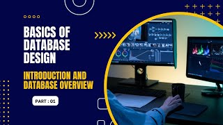 Basics of Database Design : Part 01 - Introduction and Database Overview I Udemy I Database Design