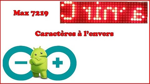 Arduino MAX 7219 LED afficheur comment remettre les caracteres dans le bon sens