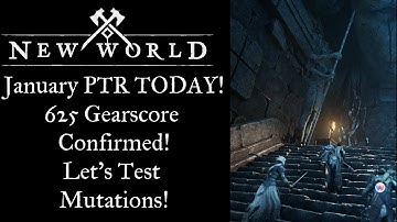 New World January Patch Notes!  PTR TODAY! 625 Gearscore Increase, Mutations LETS GO!