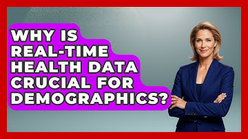 Why Is Real-time Health Data Crucial For Demographics? - Demographic Data Answers