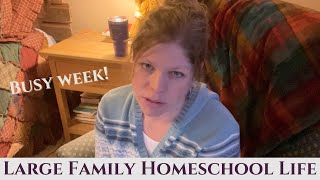 Large Family Homeschool WEEK IN THE LIFE