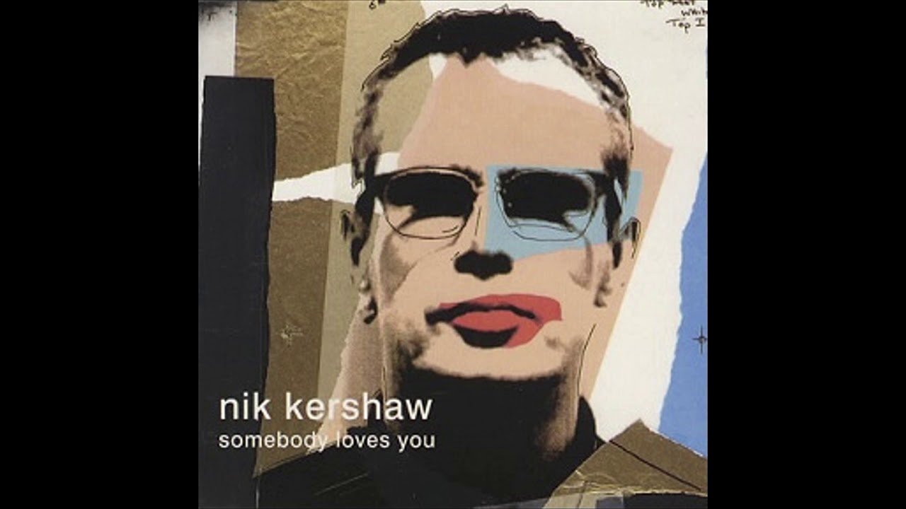 tienda R Comunismo Nik Kershaw- Somebody Loves You (Single Edit) - HD Quality - YouTube