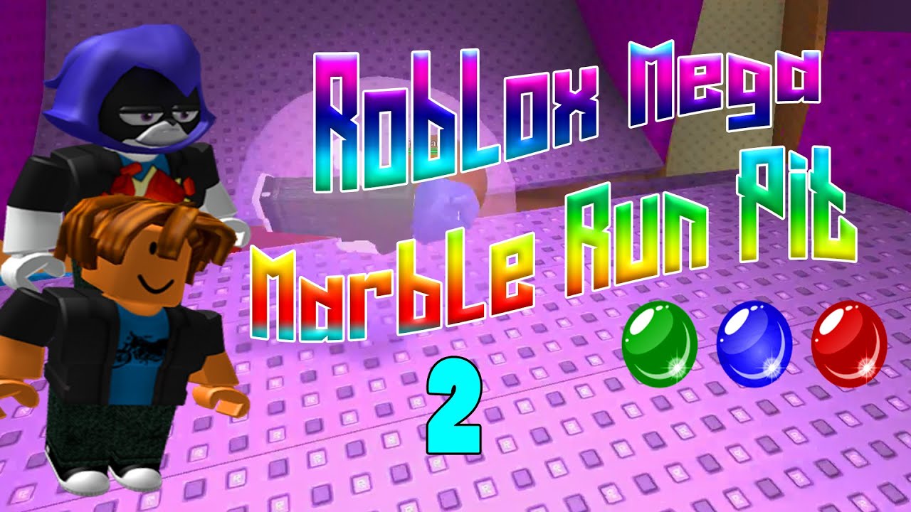 Roblox - Crazy Mega Marble Run Pit [Part 2]