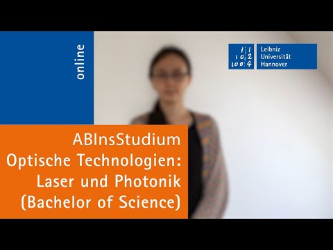 Optische Technologien: Laser & Photonik (B.Sc.) an der Uni Hannover - Alexandra erzählt vom Studium