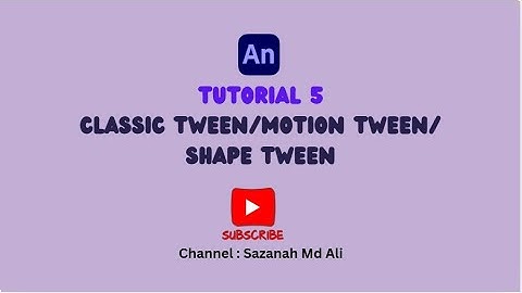 Adobe Animate_Tutorial 5 : Classic Tween/Motion Tween/Shape Tween