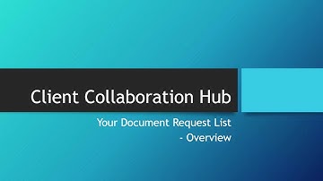 CCH Axcess™ Client Collaboration: Document Request List - Overview