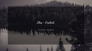 Zhu - Faded (Plass Remix)