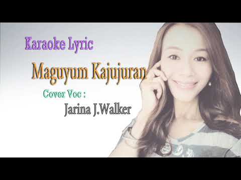 Maguyum Kajujuran cover by Jarina J.Walker (Karaoke \u0026 Lyric)