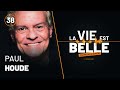 38e pisode du balado la vie est belle avec paul houde