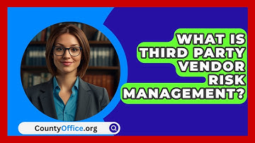 What Is Third Party Vendor Risk Management? - CountyOffice.org